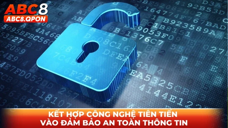 Kết hợp công nghệ tiên tiến vào đảm bảo an toàn thông tin
